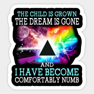 I Have Become Comfortably Numb Sticker